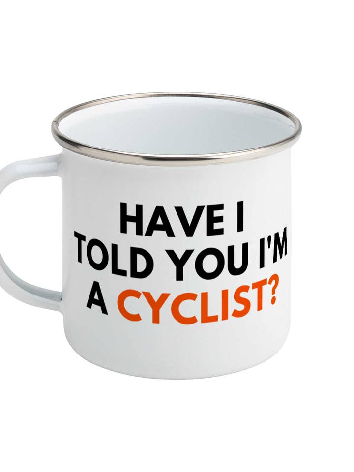 11oz enamel mug - Have I Told You I'm A CYCLIST? for wholesale by Rundeavour