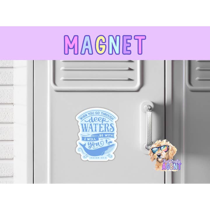 When You Go Through Deep Waters I Will Be With You Isaiah 43 Fridge Magnet | Faith Jesus God | Bible Verse | Locker Magnet | Christian Gift for wholesale by That Crafty Agent