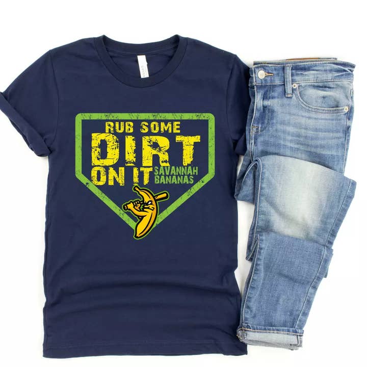 RUB SOME DIRT ON IT SAVANNAH BANANAS for wholesale by TheKingShirt