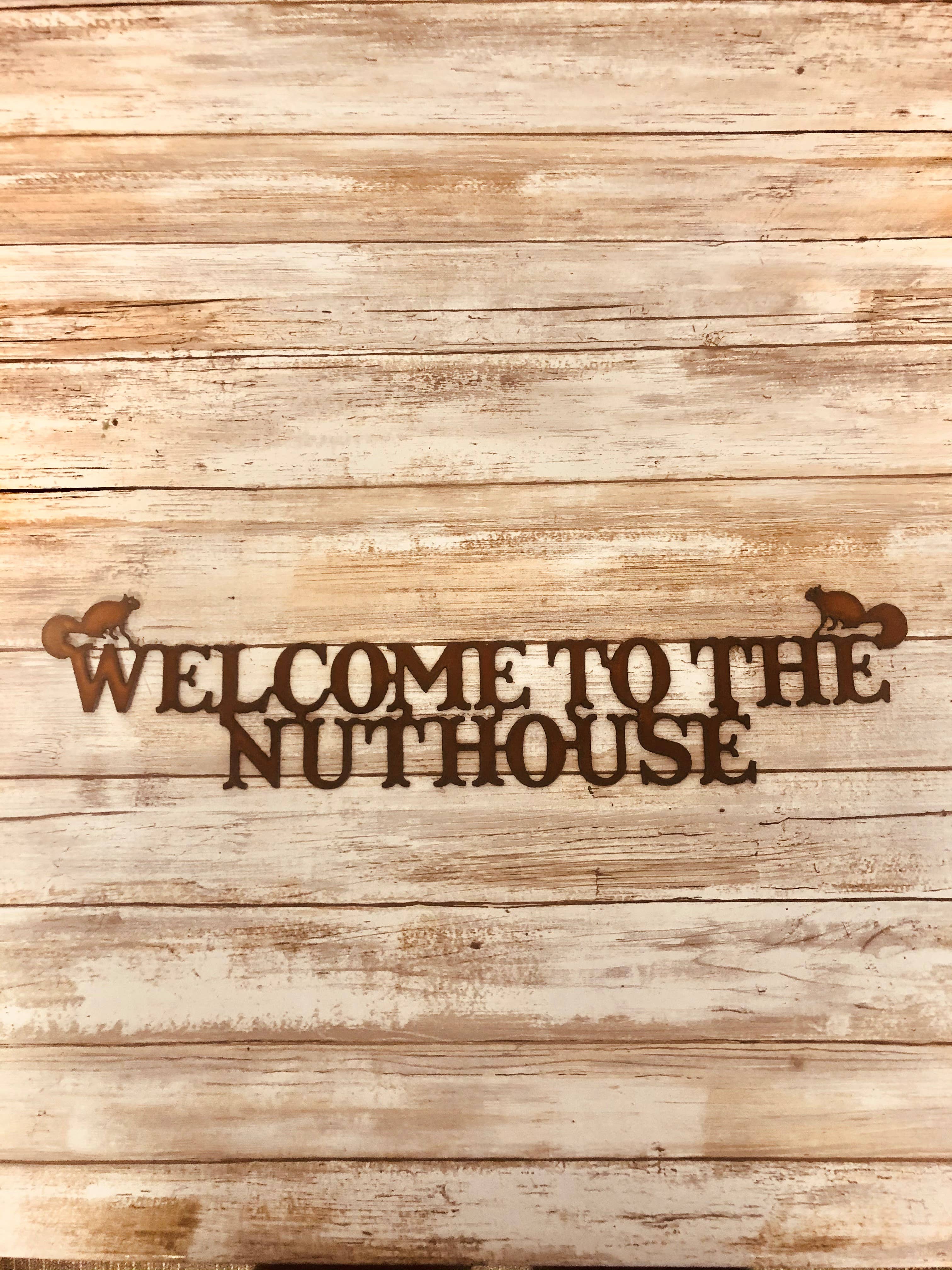 Universal Ironworks USA - Wholesale Sign - Welcome To the Nuthouse Lodge Welcome Sign0