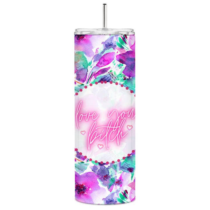 Love You Bitch Skinny Tumbler for wholesale by tcbco