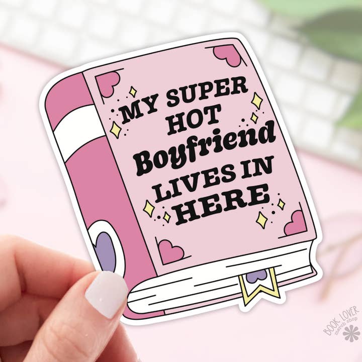 My Super Hot Boyfriend Lives In Here Stickers / Bookish for wholesale by Book Lover Merch Shop