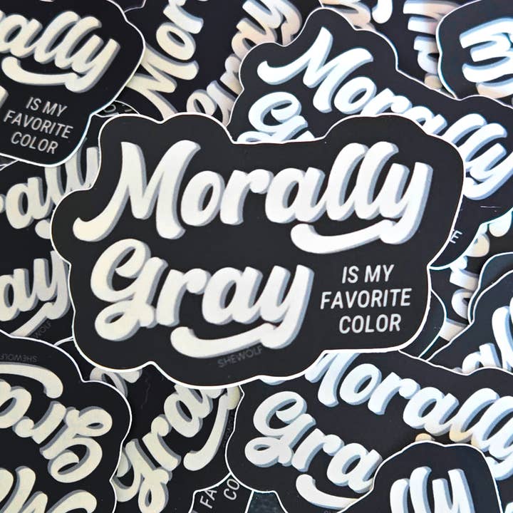 SHEWOLF Designs - Wholesale Sticker - Sticker: Morally Gray is My Favorite Color / Romance Reader2