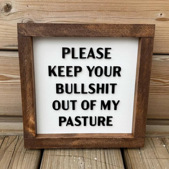 Veuillez garder vos conneries hors de mon pâturage - Panneau en bois pour la vente par Barnworx Furnishings & Decor Inc