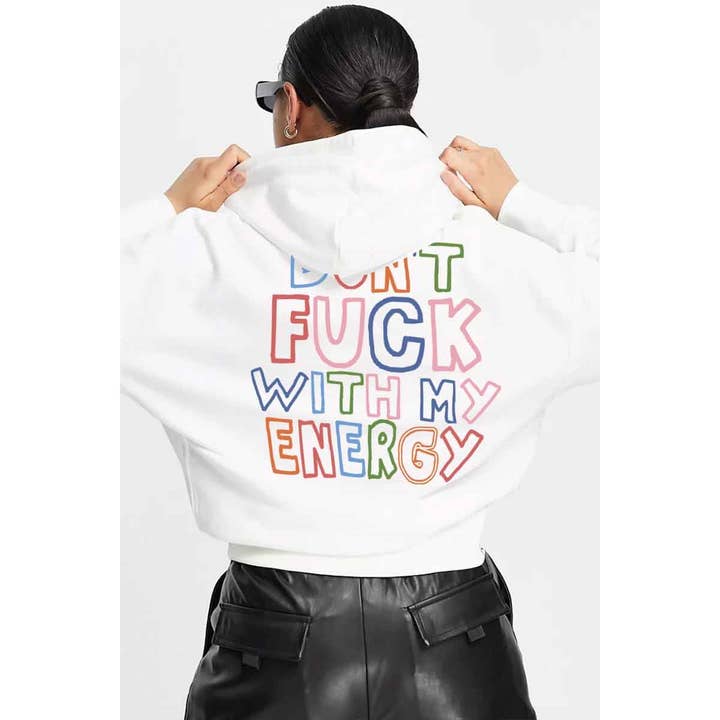 DONT FUCK WITH MY ENERGY GRAPHIC WOMEN HOODIE for wholesale by crashangel.us