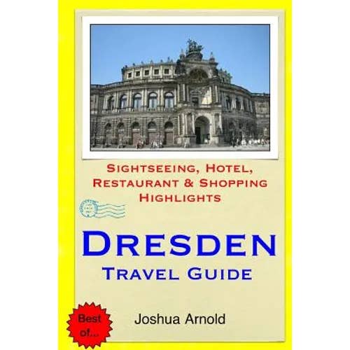 Books by splitShops - Wholesale Book - Adult - Dresden Travel Guide: Sightseeing, Hotel, Restaurant & Shopping Highlights - Paperback