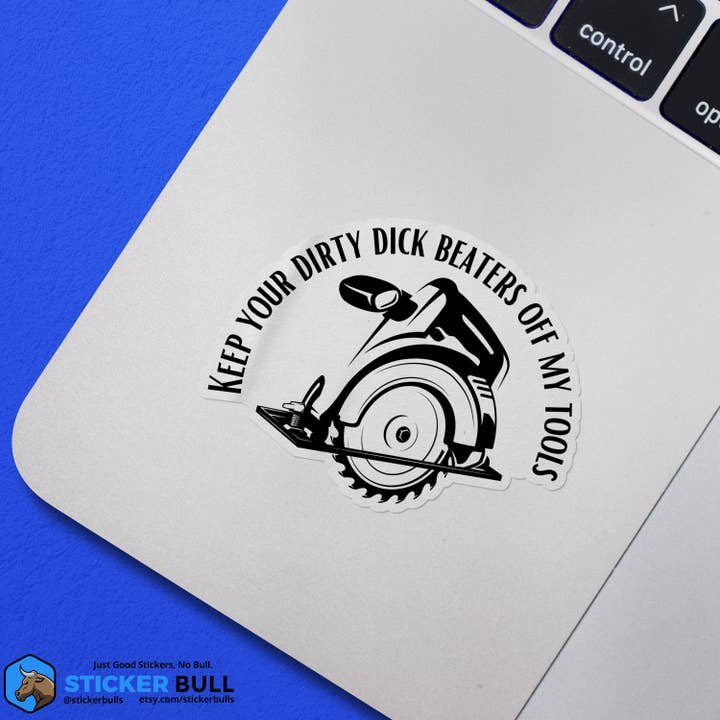 Sticker Bull – Engroshandel Klistermærke – Hold dine beskidte pikpiskeris væk fra mit værktøjs klistermærke5