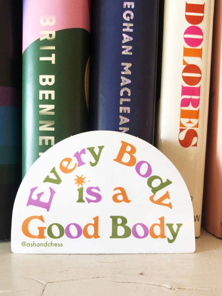 Sticker - Every Body Is A Good Body for wholesale by Ash + Chess