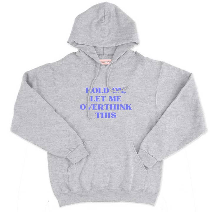 Attends, laisse-moi trop réfléchir à ce sweat à capuche. pour la vente par The Spark Company