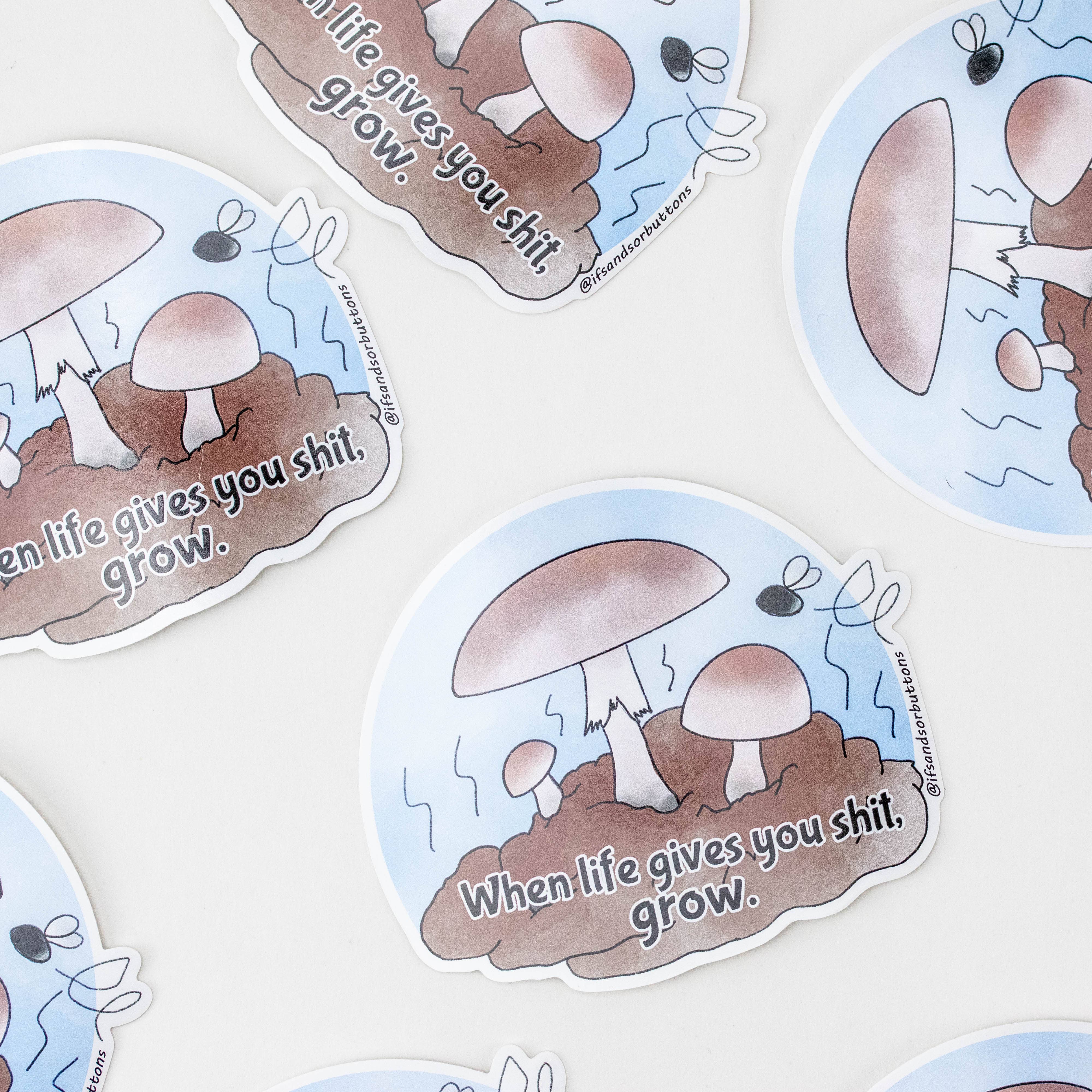 Ifs, Ands, Or Buttons - Venta al por mayor Pegatina - Cuando la vida te da un carajo, ¡crece! Pegatina seta2