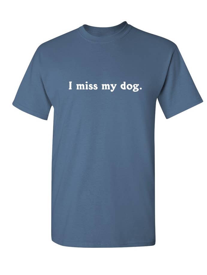 Feelin Good Tees - Wholesale Screen Printed T-Shirt - Unisex - I Miss My Dog9