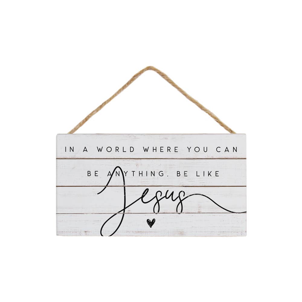 Sincere Surroundings - Wholesale Sign - PHA1354 - Be Like Jesus - Petite Hanging Accent0