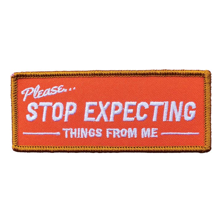 Stop Expecting Things (Iron-On Patch) for wholesale by Retrograde Supply Co.