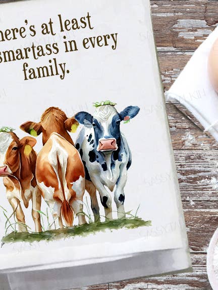 Country, Dish Towel, Cows, There's at least one smartass in every family for wholesale by Sassy Talkin