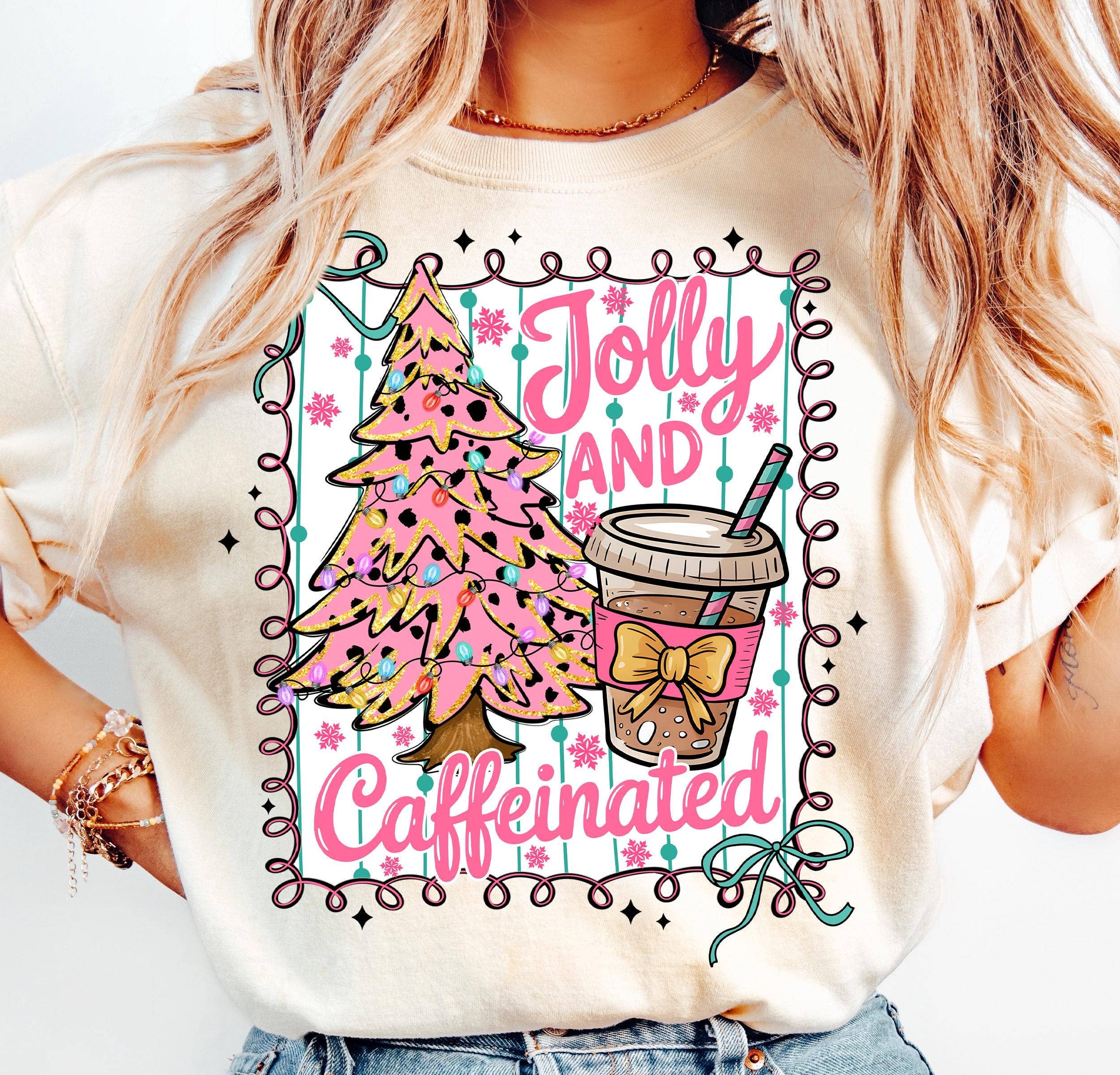 NVC Ecommerce LLC - Wholesale T-Shirt (Graphic) - Women's - Jolly And Caffeinated Shirt, Christmas Coffee Sweatshirt
