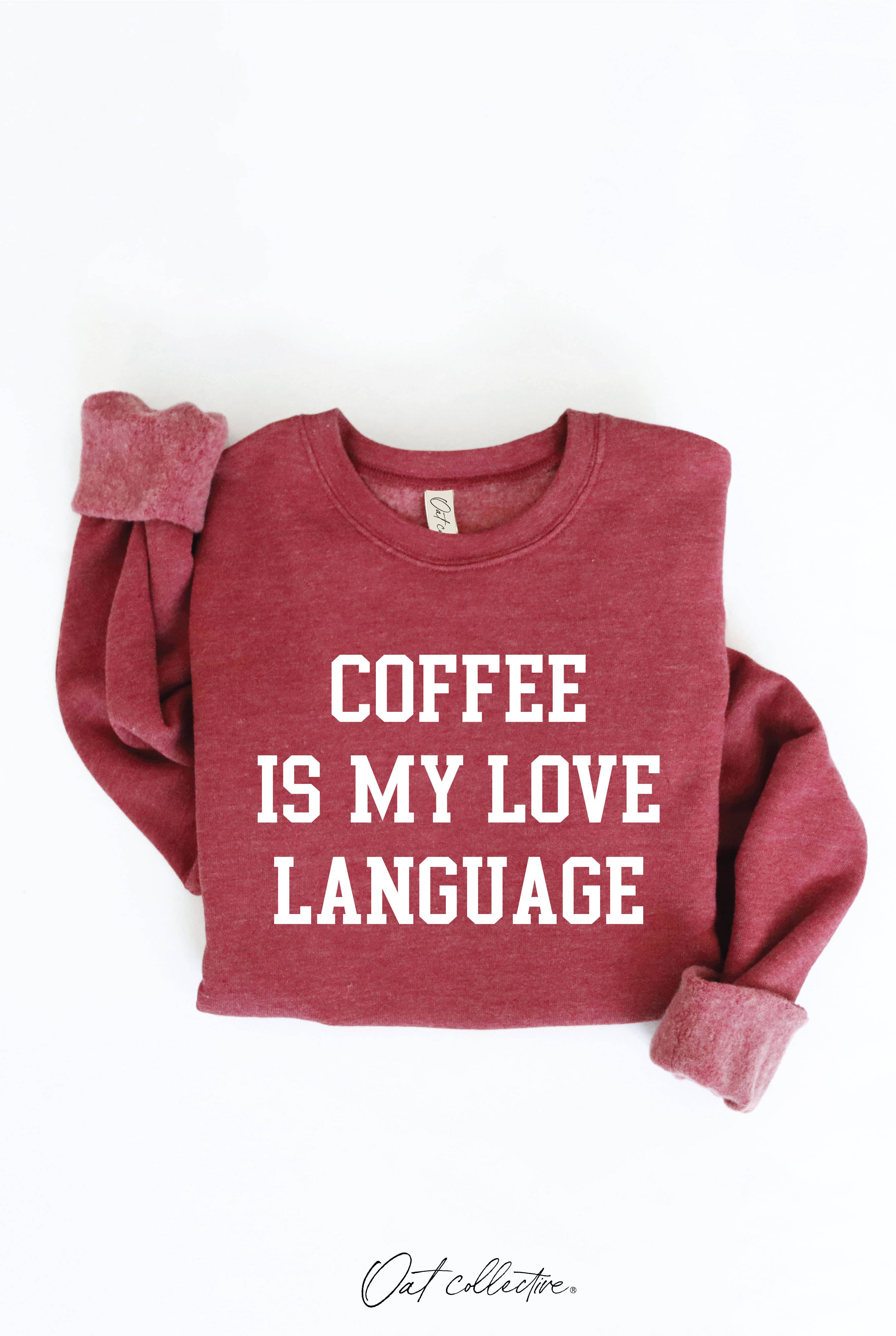 OAT COLLECTIVE - Wholesale Graphic Sweatshirt - Women's - COFFEE IS MY LOVE LANGUAGE Graphic Sweatshirt11