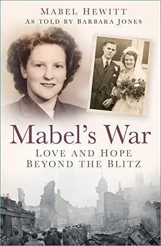 Boon Books - Wholesale Biography & Memoir - Mabel's War: Love and Hope Beyond the Blitz by Hewitt, Mabel0