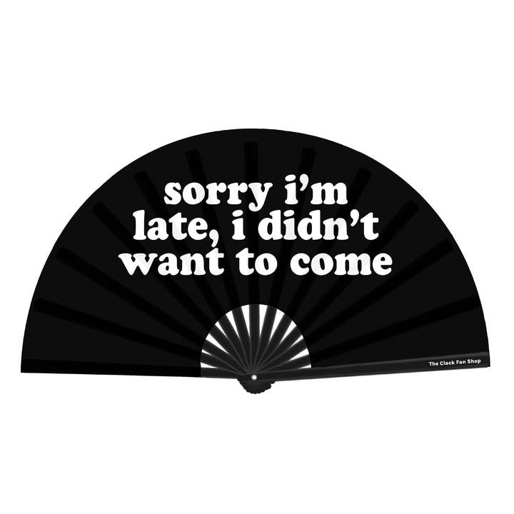 Perdón por llegar tarde, no quería venir ventilador. para venta al por mayor de You Betta Merch