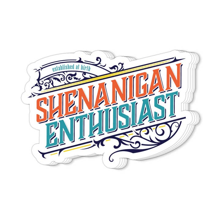 Shenanigan Enthusiast Sticker for wholesale by Twisted Wares