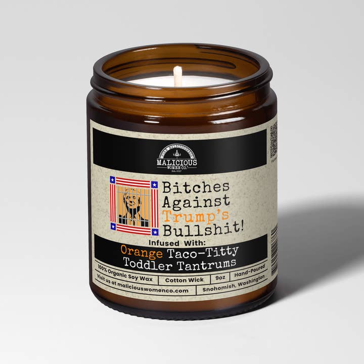 Bitches Against Trump's Bullshit 9oz Political Candle Malicious Women Co for wholesale by Malicious Women Candle Co