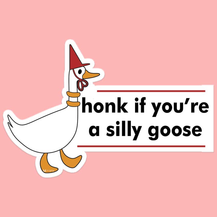 Honk if You're a Silly Goose Funny Car Sticker Decal for wholesale by Mugsby
