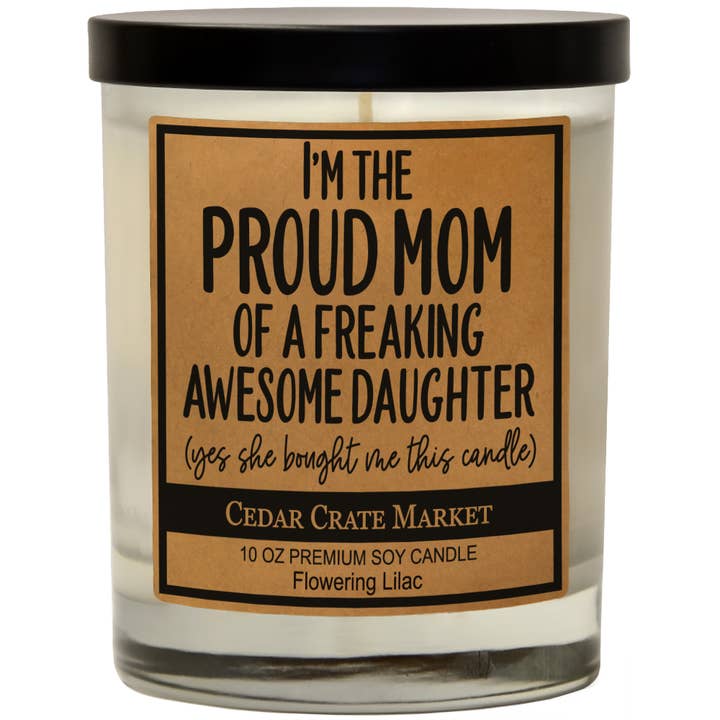 Bougie à soja I'm The Proud Mom Of An Awesome Daughter pour la vente par Cedar Crate Market