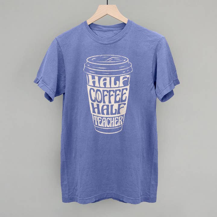 Ivy + Cloth - Wholesale Screen Printed T-Shirt - Women's - Half Coffee Half Teacher8