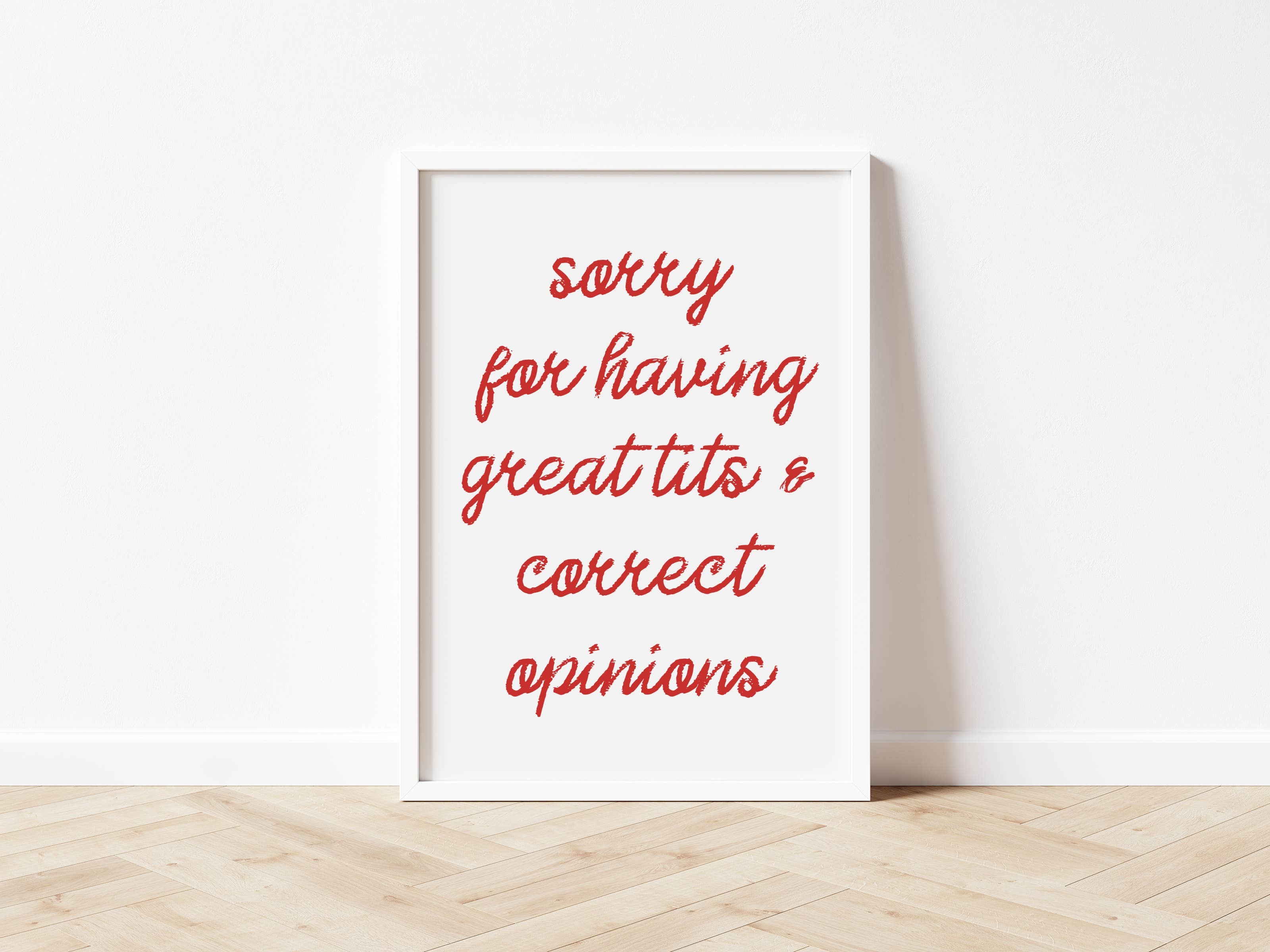 by Rosybum - Wholesale Art Print - Sorry For Having Great Tits and Correct Opinions Art Print 7