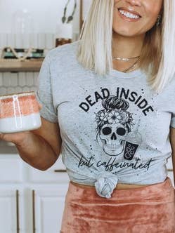 Dead Inside But Caffeinated for wholesale by Southern Chic