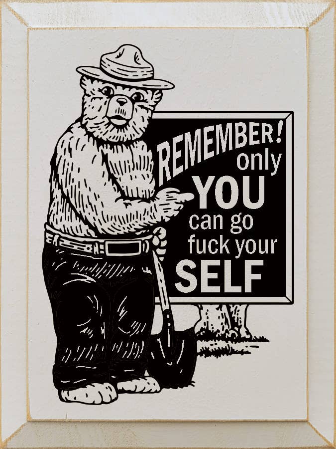 SAWDUST CITY - Wholesale Sign - Remember! Only you can go fuck your self Vertical Wood Sign1