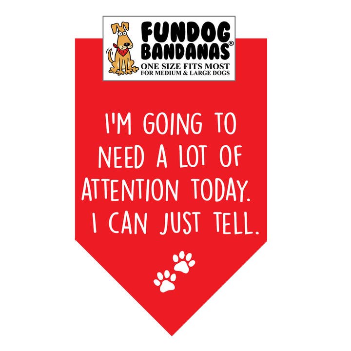 Assorted Colors 5 Pack - 'I'm Going to Need A LOT of Attention' Dog Bandanas for wholesale on Faire1