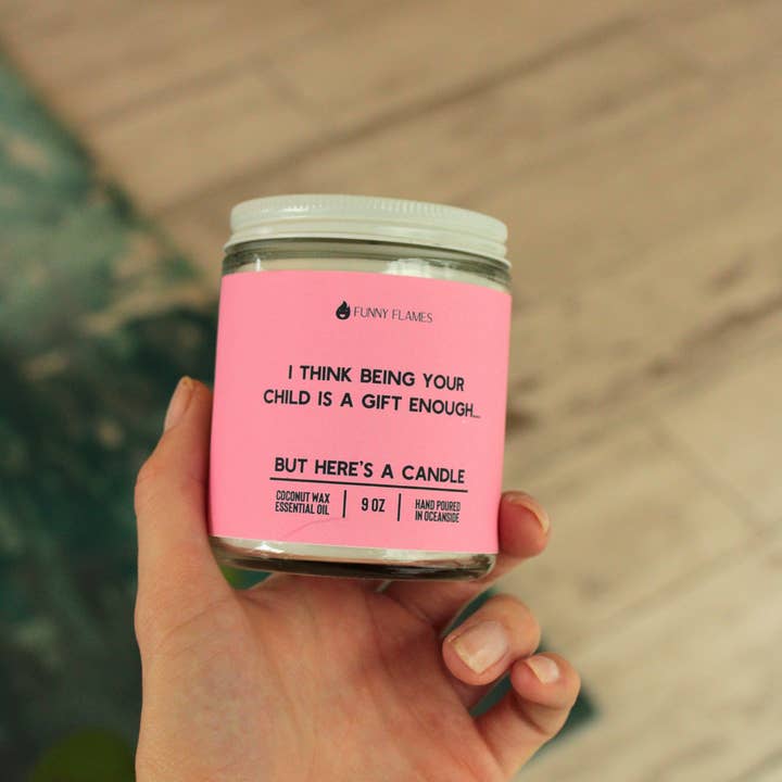 Funny Flames Candle Co - Les Creme - Vente Bougie en bocal - Je pense qu'être votre enfant est un cadeau suffisant - Cadeau pour la fête des mères3