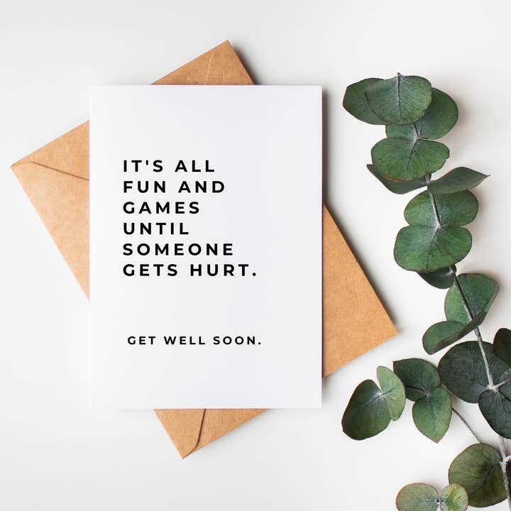 Fun and Games Until Someone Gets Hurt: Get Well Card for wholesale by The Cheeky Press