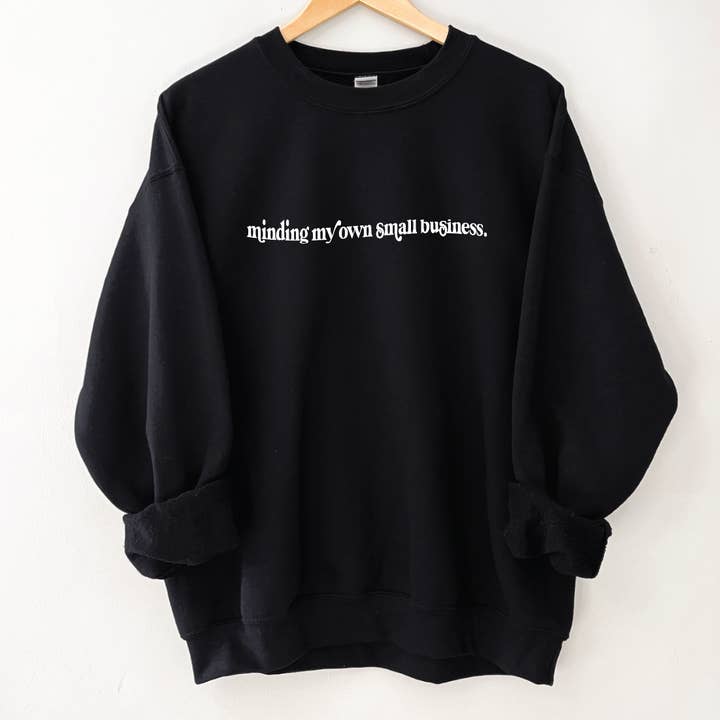 Saved by Grace Co. - Wholesale Graphic Sweatshirt - Women's - Minding My Own Small Business Sweatshirt
