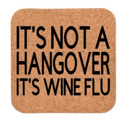 Sottobicchiere in sughero della collezione It's Not A Hangover per la vendita all'ingrosso da parte di B4homemade, LLC