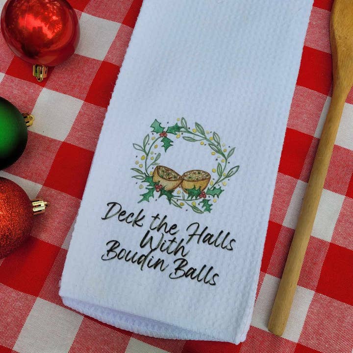 Kelly Airhart Studios - Wholesale Tea Towel - Christmas Tea Towel. "Deck the Halls with Boudin Balls"7
