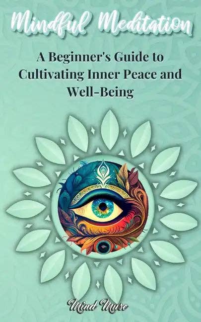 Books by splitShops - Wholesale Book - Adult - Mindful Meditation: A Beginner's Guide to Cultivating Inner Peace and Well-Being - Transform Your Life with the Power of Mindfulness and M - Paperback0