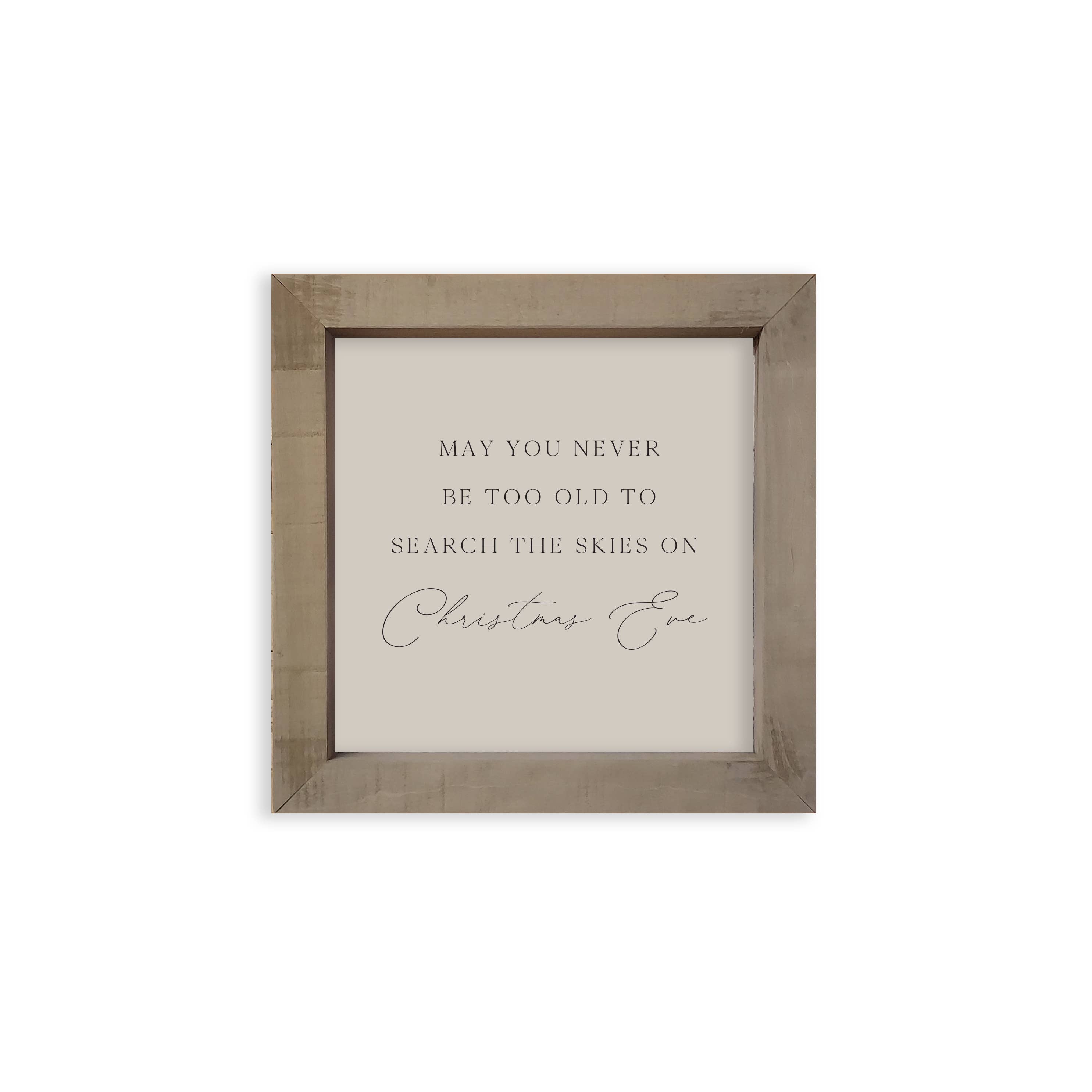 Brayden and Brooks - Wholesale Sign - 18x18 Thin Timberwood - May You Never Be Too Old0