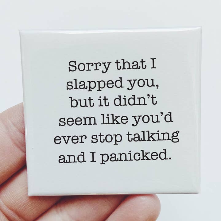 Sorry I Slapped You But You Wouldn't Stop Talking Magnet for wholesale by Sassper Goods