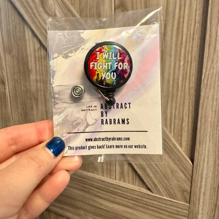 AbstractbyRabrams - Wholesale Badge Accessory - Unisex - I Will Fight For You Badge Reel - Progress Pride Badge Reel