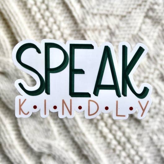 Speak Kindly Sticker, 3 x 1.7 inches for wholesale by H&L Craft Co