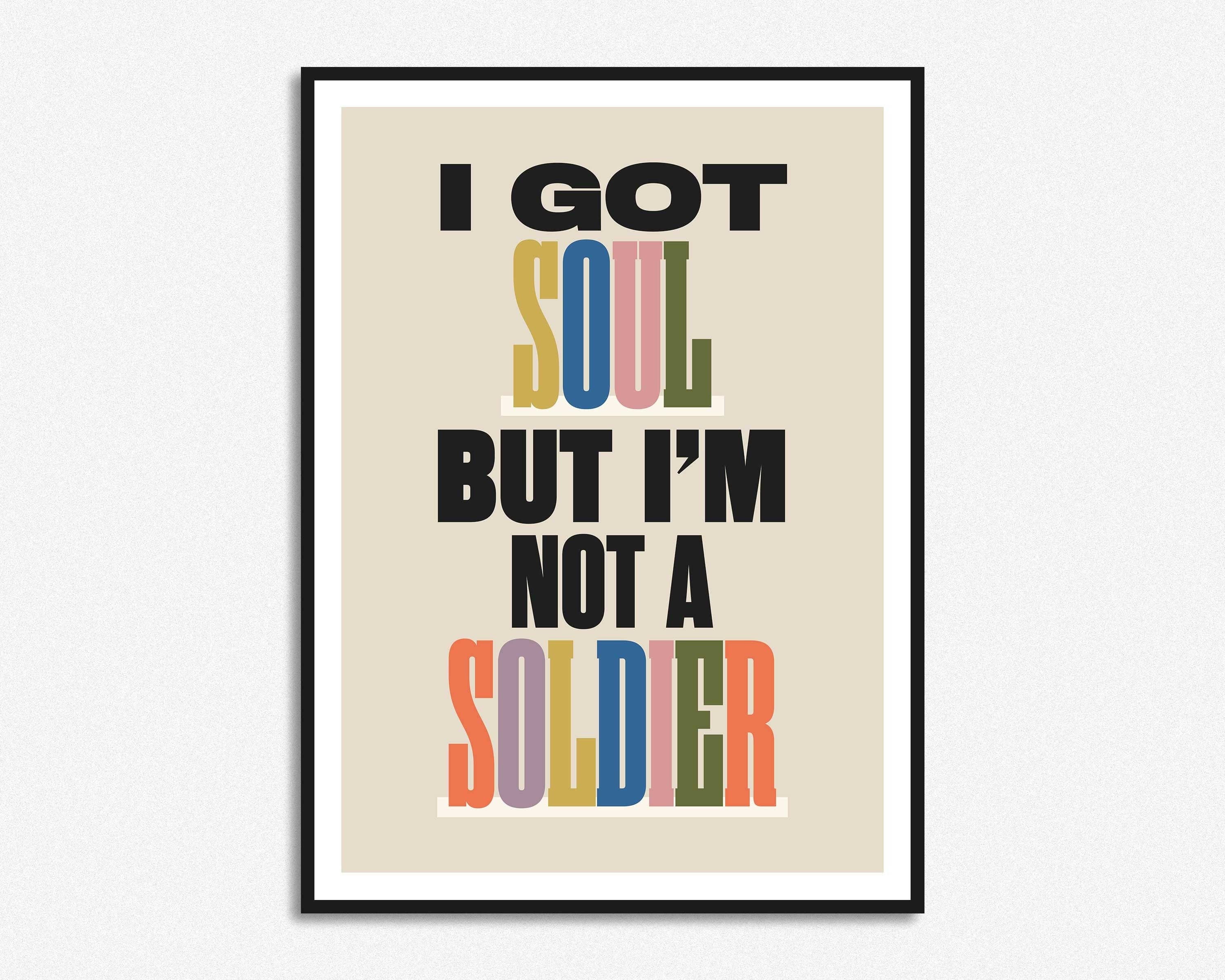 HollieGraphik - Wholesale Art Print - I Got Soul But I'm Not A Soldier Print8