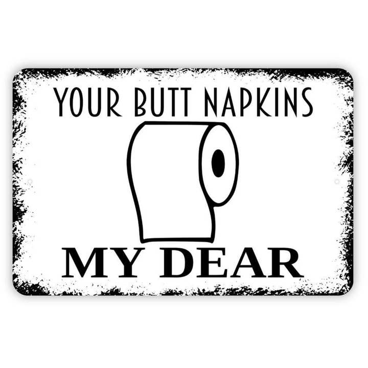 Deine Hintern-Servietten, mein Lieber - Lustige Badezimmer-Metallkunst für den Großhandel von North Star Rustics Signs
