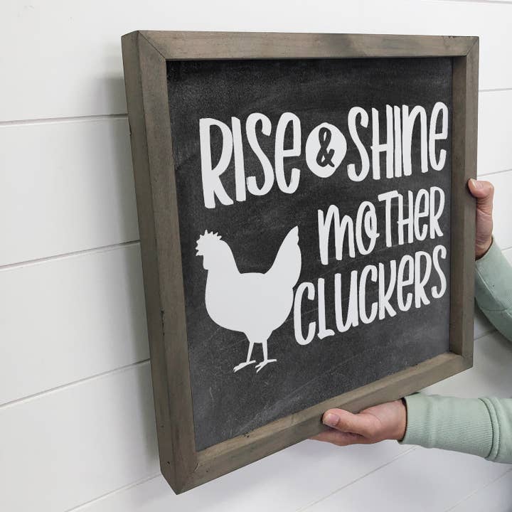 Hangout Home - Wholesale Sign - Farmhouse Sign- Rise & Shine Mother Cluckers- Funny Sign2
