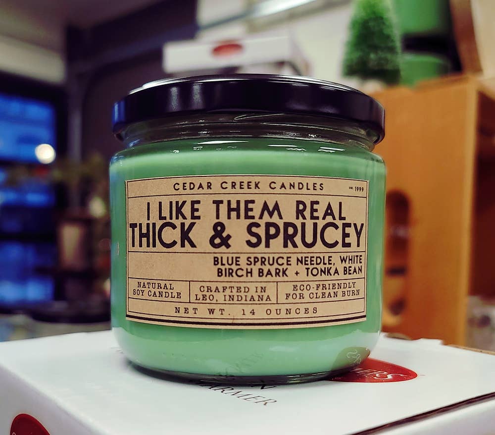 Cedar Creek Candles - Wholesale Jar/Filled Candle - Soy Candle I Like Them Real Thick & Sprucy