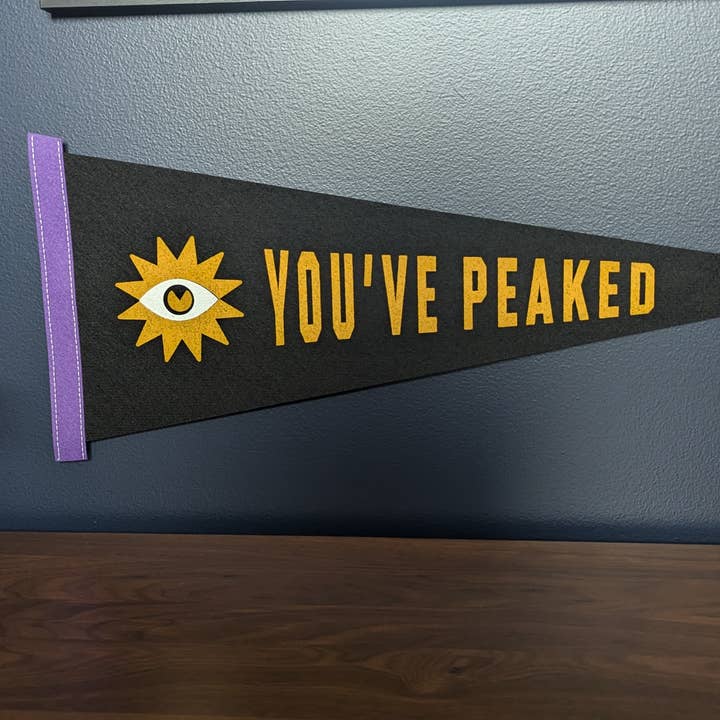 "You've Peaked" Pennant for wholesale by Unfortunate Brands