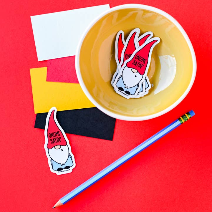 2 Inch Gnome Sayin' Punny Durable Vinyl Sticker for wholesale by Kiss and Punch