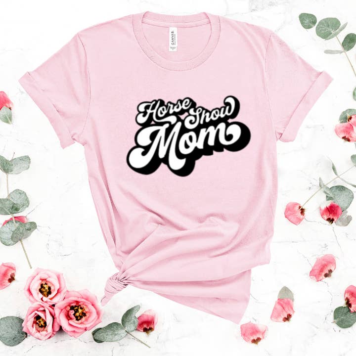 Horse Show Mom T-Shirt - Now available in over 150 colors! for wholesale by Bow-Dacious Designs
