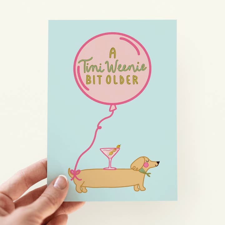 The Shelley Society - Wholesale Birthday Card - A Tini Weenie Bit Older Martini Dog Birthday Greeting Card1