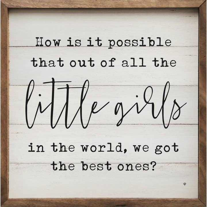 Little Girls Best Ones Whitewash for wholesale by Kendrick Home